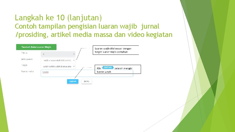 Langkah ke 10 (lanjutan) Contoh tampilan pengisian luaran wajib jurnal /prosiding, artikel media massa