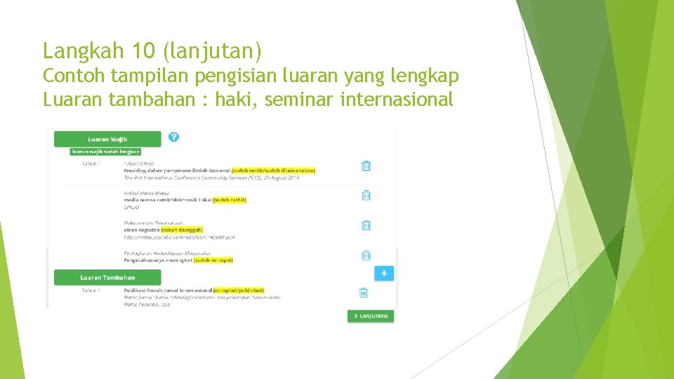 Langkah 10 (lanjutan) Contoh tampilan pengisian luaran yang lengkap Luaran tambahan : haki, seminar