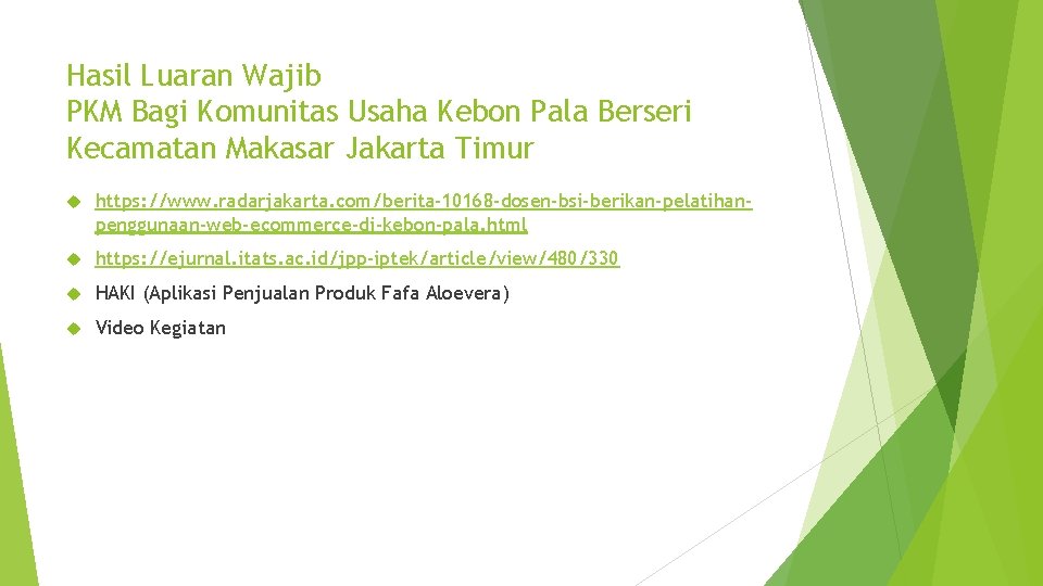 Hasil Luaran Wajib PKM Bagi Komunitas Usaha Kebon Pala Berseri Kecamatan Makasar Jakarta Timur