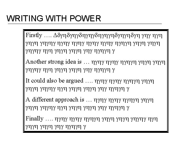 WRITING WITH POWER Firstly …. Ddghdghgdhghghdgh ghg hgh ghghg hghgh ghghg hgh ghgh ghg