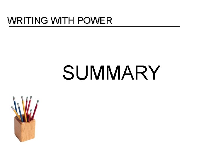 WRITING WITH POWER SUMMARY 