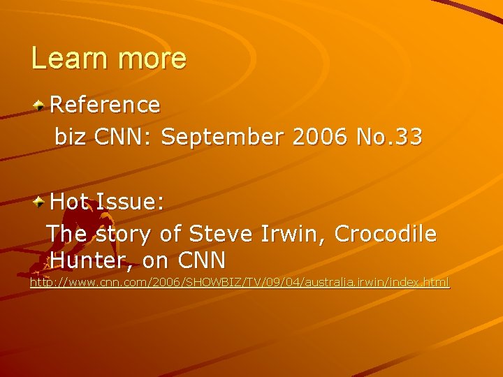Learn more Reference biz CNN: September 2006 No. 33 Hot Issue: The story of