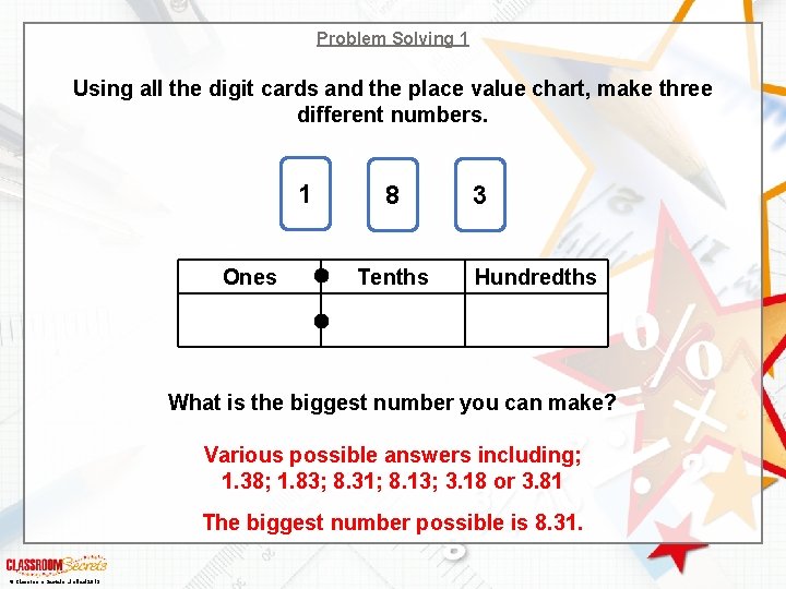 Problem Solving 1 Using all the digit cards and the place value chart, make