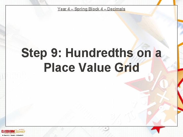 Year 4 – Spring Block 4 – Decimals Step 9: Hundredths on a Place
