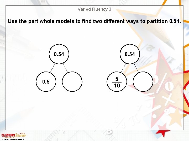 Varied Fluency 3 Use the part whole models to find two different ways to