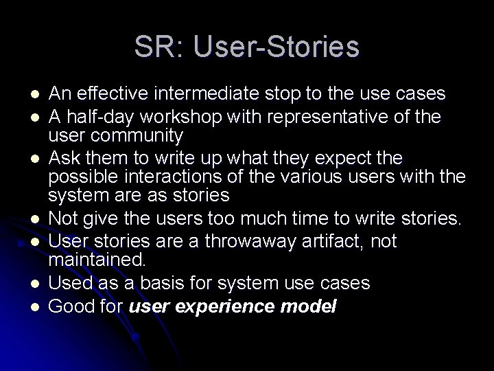 SR: User-Stories l l l l An effective intermediate stop to the use cases