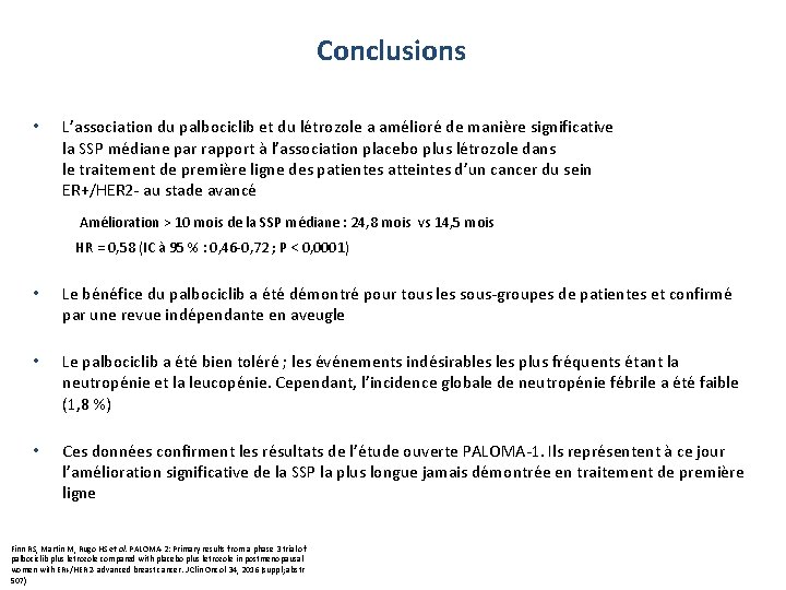 Conclusions • L’association du palbociclib et du létrozole a amélioré de manière significative la