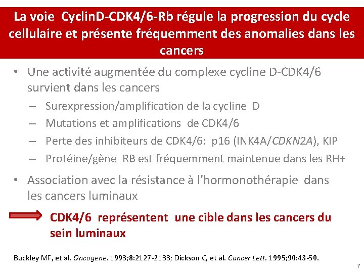 La voie Cyclin. D-CDK 4/6 -Rb régule la progression du cycle cellulaire et présente