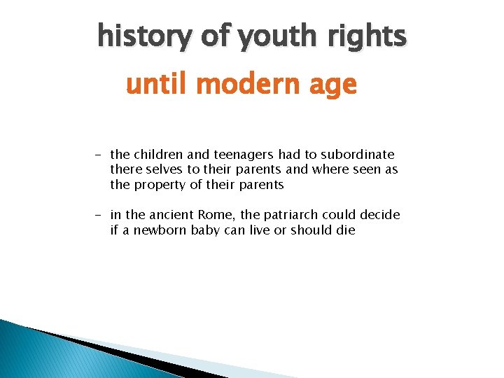 history of youth rights until modern age - the children and teenagers had to