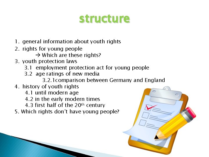 structure 1. general information about youth rights 2. rights for young people Which are