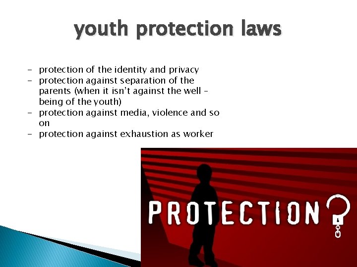 youth protection laws - protection of the identity and privacy - protection against separation