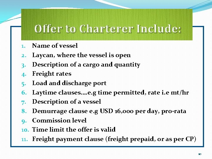 Offer to Charterer Include: 1. 2. 3. 4. 5. 6. 7. 8. 9. 10.