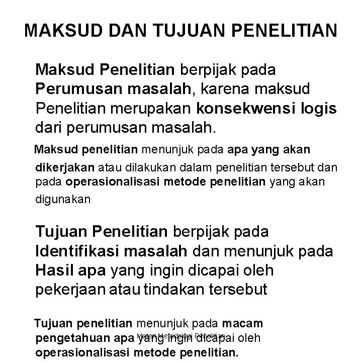 MAKSUD DAN TUJUAN PENELITIAN Maksud Penelitian berpijak pada Perumusan masalah, karena maksud Penelitian merupakan