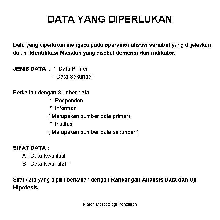 DATA YANG DIPERLUKAN Data yang diperlukan mengacu pada operasionalisasi variabel yang di jelaskan dalam