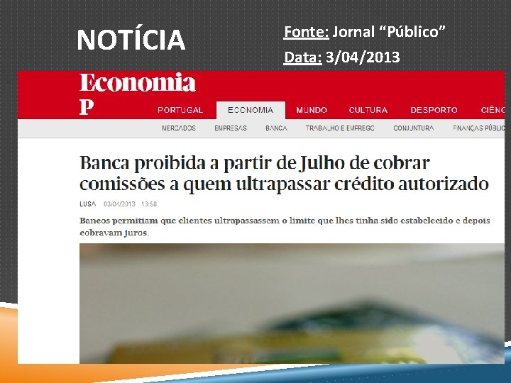 NOTÍCIA Fonte: Jornal “Público” Data: 3/04/2013 