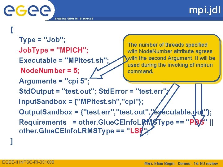 mpi. jdl Enabling Grids for E-scienc. E [ Type = "Job"; The number of