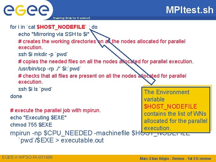 MPItest. sh Enabling Grids for E-scienc. E for i in `cat $HOST_NODEFILE` $HOST_NODEFILE ;