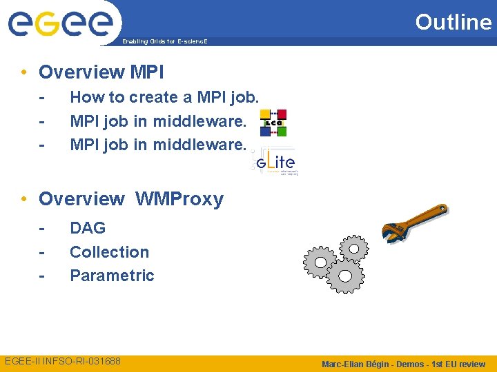 Outline Enabling Grids for E-scienc. E • Overview MPI - How to create a