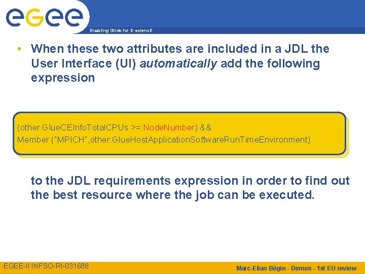Enabling Grids for E-scienc. E • When these two attributes are included in a