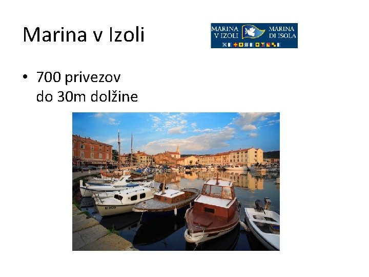 Marina v Izoli • 700 privezov do 30 m dolžine 