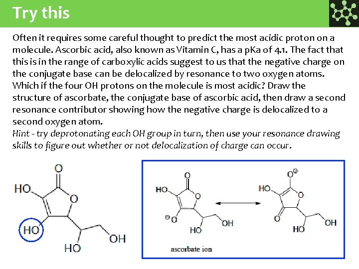 Try this Often it requires some careful thought to predict the most acidic proton