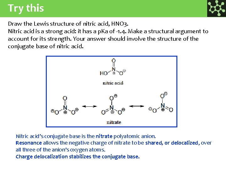 Try this Draw the Lewis structure of nitric acid, HNO 3. Nitric acid is