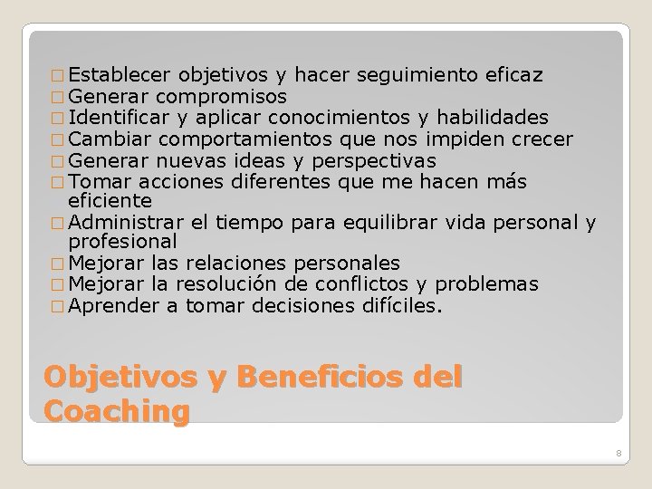 � Establecer objetivos y hacer seguimiento eficaz � Generar compromisos � Identificar y aplicar