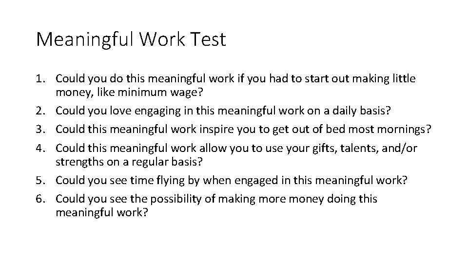 Meaningful Work Test 1. Could you do this meaningful work if you had to