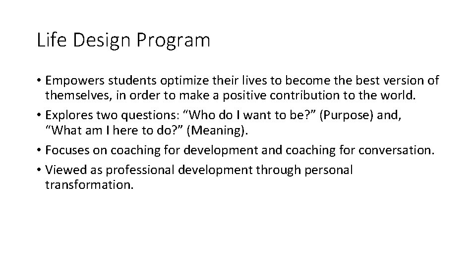 Life Design Program • Empowers students optimize their lives to become the best version