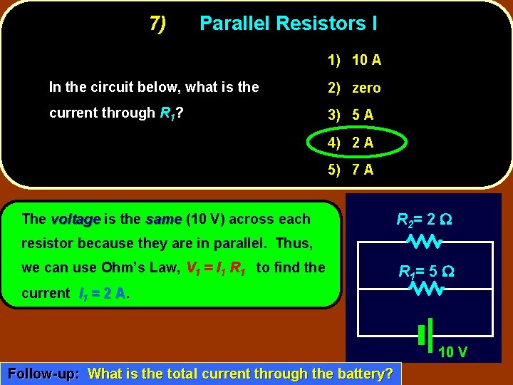 7) Parallel Resistors I 1) 10 A In the circuit below, what is the