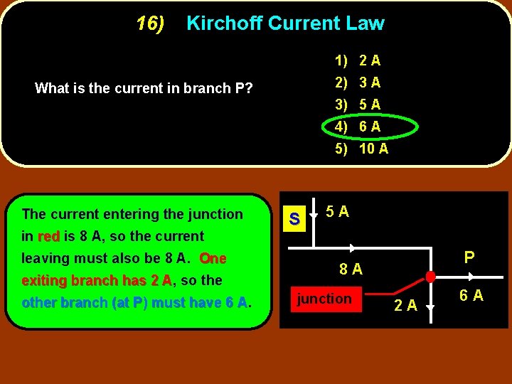 16) Kirchoff Current Law 1) 2 A 2) 3 A What is the current