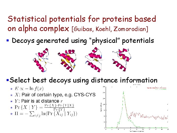 Statistical potentials for proteins based on alpha complex [Guibas, Koehl, Zomorodian] § Decoys generated