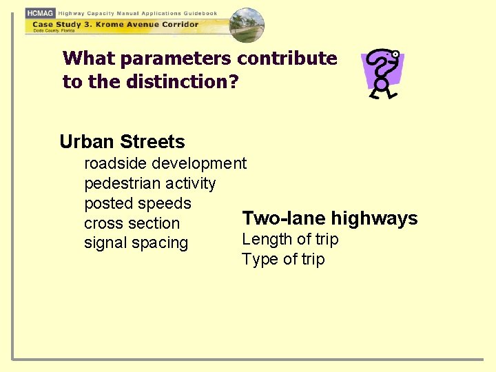What parameters contribute to the distinction? Urban Streets roadside development pedestrian activity posted speeds