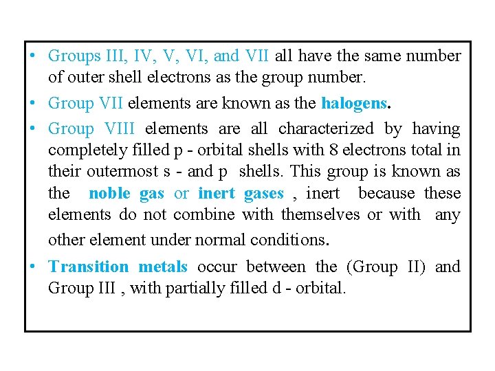  • Groups III, IV, V, VI, and VII all have the same number