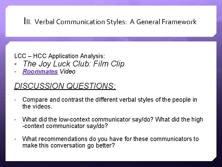 III. Verbal Communication Styles: A General Framework LCC – HCC Application Analysis: • The III. Verbal Communication Styles: A General Framework LCC – HCC Application Analysis: • The
