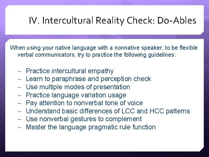 IV. Intercultural Reality Check: Do-Ables When using your native language with a nonnative speaker, IV. Intercultural Reality Check: Do-Ables When using your native language with a nonnative speaker,