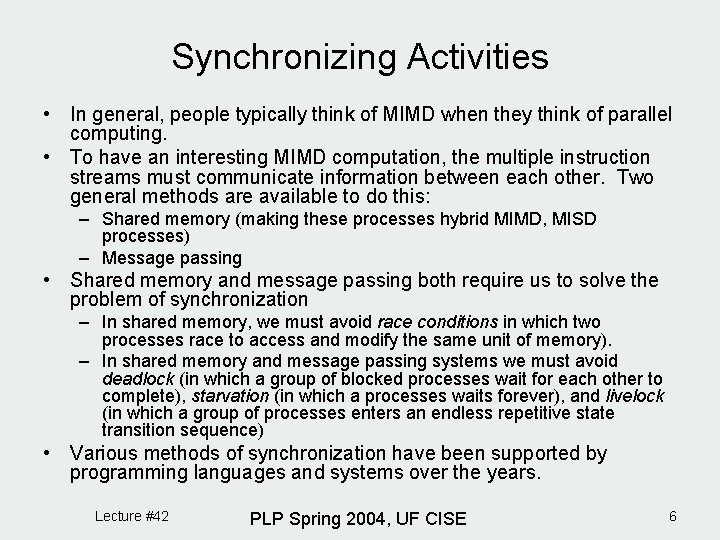 Synchronizing Activities • In general, people typically think of MIMD when they think of