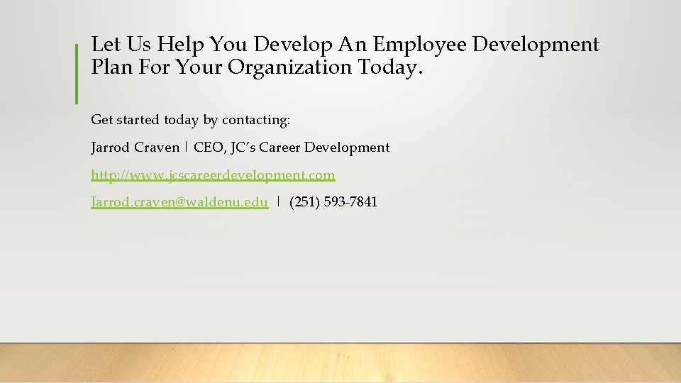 Let Us Help You Develop An Employee Development Plan For Your Organization Today. Get