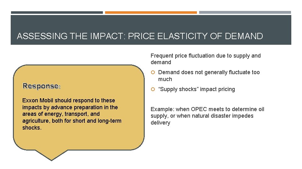 ASSESSING THE IMPACT: PRICE ELASTICITY OF DEMAND Frequent price fluctuation due to supply and