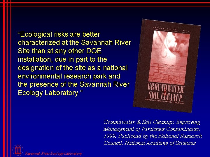 “Ecological risks are better characterized at the Savannah River Site than at any other