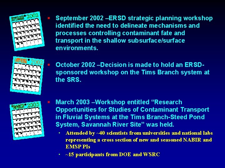 § September 2002 –ERSD strategic planning workshop identified the need to delineate mechanisms and