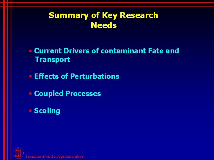 Summary of Key Research Needs § Current Drivers of contaminant Fate and Transport §