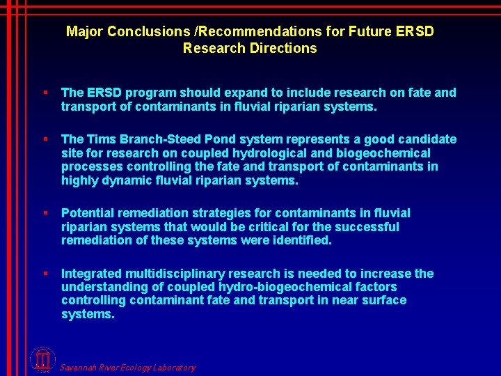 Major Conclusions /Recommendations for Future ERSD Research Directions § The ERSD program should expand