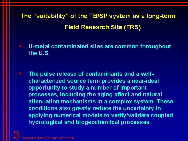 The “suitability” of the TB/SP system as a long-term Field Research Site (FRS) §