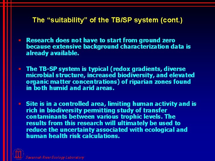The “suitability” of the TB/SP system (cont. ) § Research does not have to