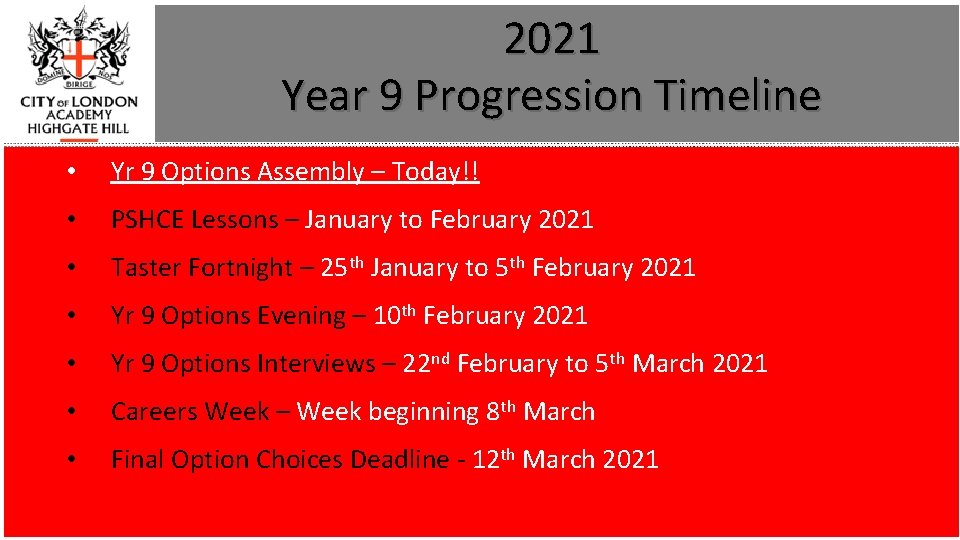 2021 Year 9 Progression Timeline • Yr 9 Options Assembly – Today!! • PSHCE