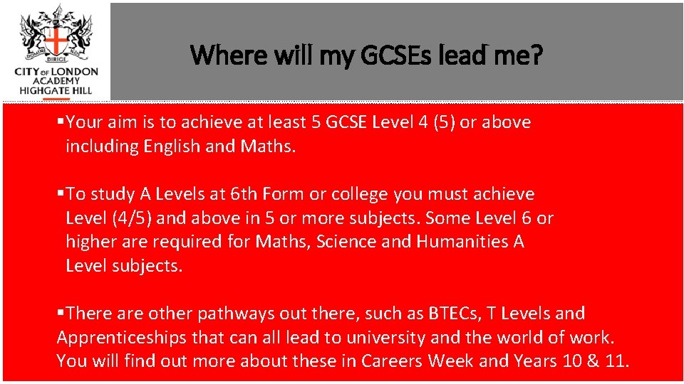 Where will my GCSEs lead me? §Your aim is to achieve at least 5