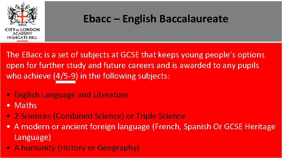 Ebacc – English Baccalaureate The EBacc is a set of subjects at GCSE that