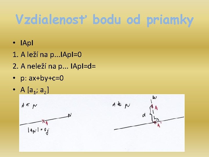 Vzdialenosť bodu od priamky • IAp. I 1. A leží na p. . .
