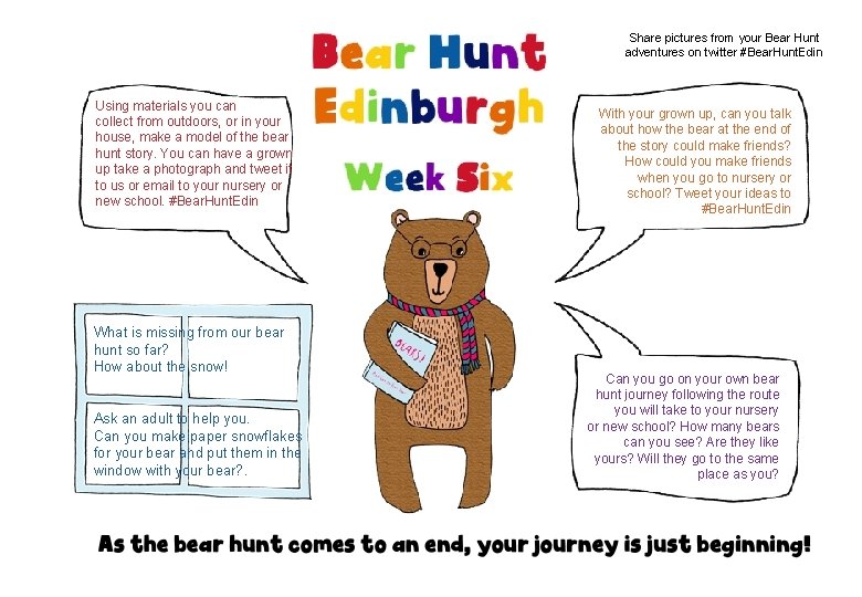 Share pictures from your Bear Hunt adventures on twitter #Bear. Hunt. Edin Using materials